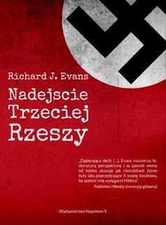 Nadejście Trzeciej Rzeszy by Richard J. Evans