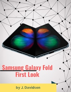 Samsung Galaxy Fold: First Look by J. Davidson