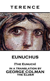 Eunuchus (The Eunuch) by Terence