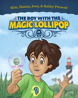 The Boy With the Magic Lollipop by Kim Moore