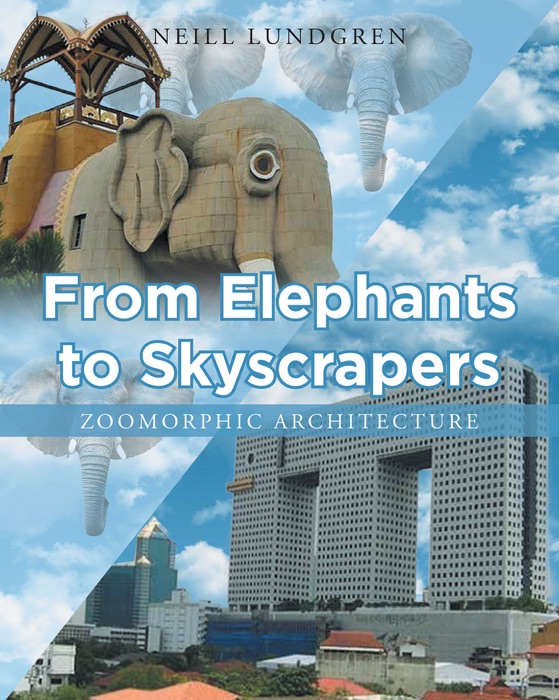 From Elephants to Skyscrapers: Zoomorphic Architecture