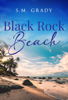 Black Rock Beach - S.M. Grady