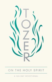 Tozer on the Holy Spirit - A. W. Tozer & Marilynne Foster