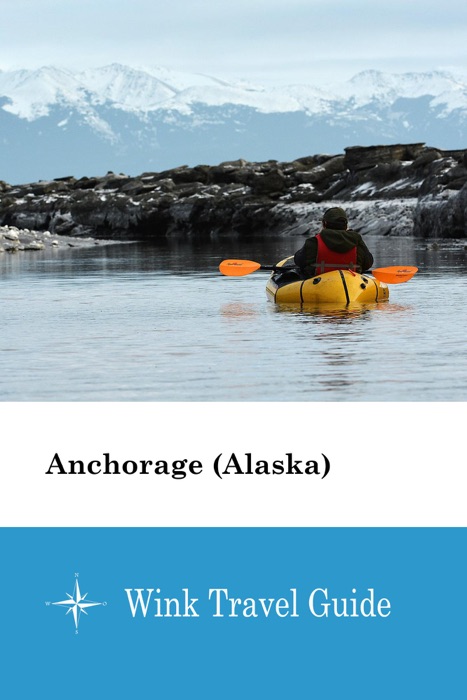 Anchorage (Alaska) - Wink Travel Guide