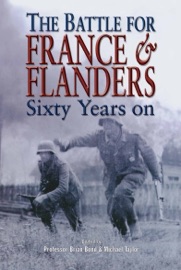 The Battle for France & Flanders - Brian Bond & Michael Taylor