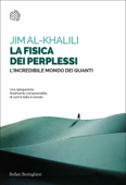 La fisica dei perplessi - Jim Al-Khalili