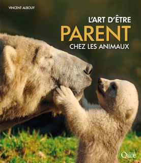 L'art d'être parent chez les animaux by Vincent Albouy