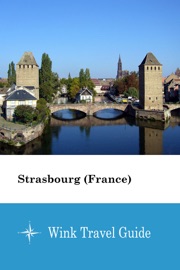 Strasbourg (France) - Wink Travel Guide Wink Travel guide