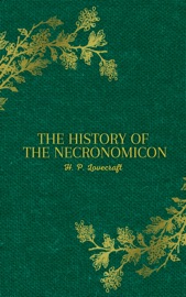 The History of the Necronomicon - H. P. Lovecraft