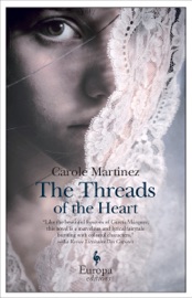 The Threads of the Heart - Carole Martinez