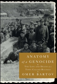 Anatomy of a Genocide - Omer Bartov