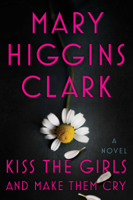Mary Higgins Clark - Kiss the Girls and Make Them Cry artwork