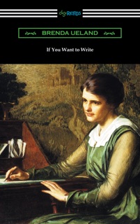 If You Want to Write by Brenda Ueland