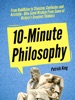 Book 10-Minute Philosophy: From Buddhism to Stoicism, Confucius and Aristotle - Bite-Sized Wisdom From Some of History’s Greatest Thinkers