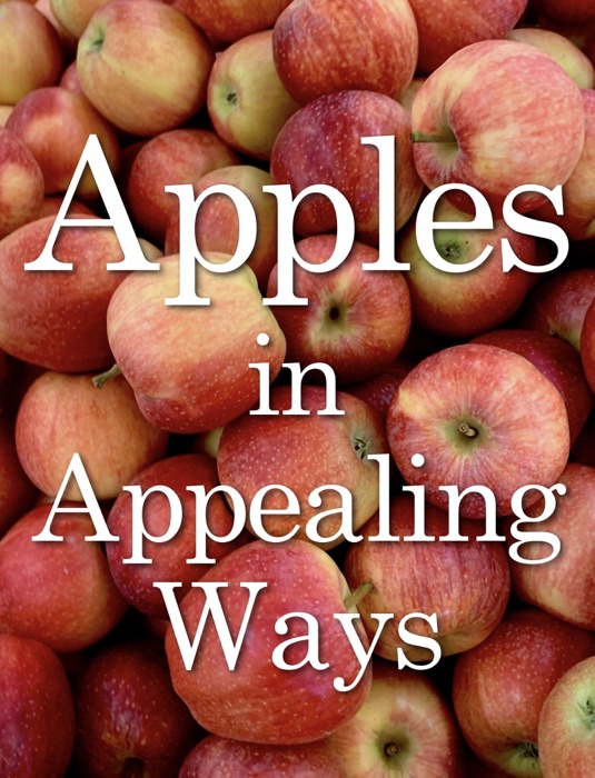 Apples in Appealing Ways