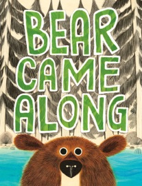 Bear Came Along - Richard T Morris & LeUyen Pham
