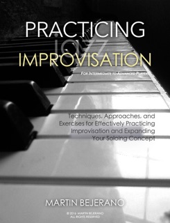 PRACTICING JAZZ IMPROVISATION by Martin Bejerano