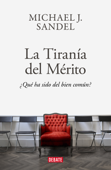 La tiranía del mérito - Michael J. Sandel