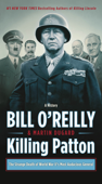 Killing Patton - Bill O'Reilly & Martin Dugard