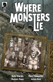 Where Monsters Lie #1 - Kyle Starks, Piotr Kowalski & Vladimir Popov