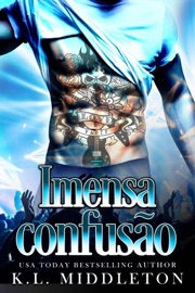 Imensa confusão - K.L. Middleton