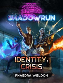 Shadowrun: Identity: Crisis - Phaedra Weldon