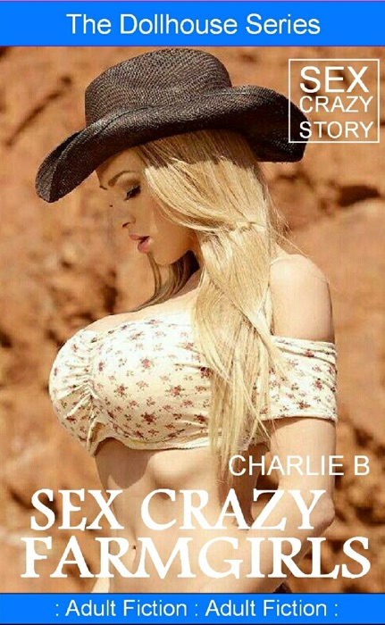 Sex Crazy Farmgirls