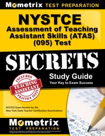 NYSTCE Assessment of Teaching Assistant Skills (ATAS) (095) Test Secrets Study Guide: - NYSTCE Exam Secrets Test Prep Team