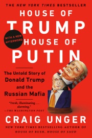House of Trump, House of Putin - Craig Unger