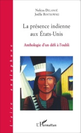 La présence indienne aux États-Unis - Nelcya Delanoë & Joëlle Rostkowski