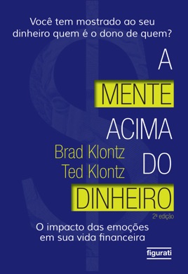 Capa do livro A mente acima do dinheiro de Brad Klontz e Ted Klontz