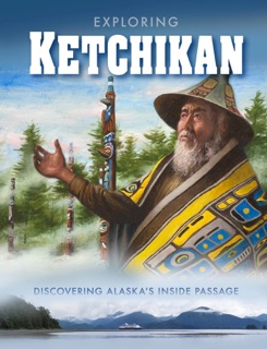 Exploring KETCHIKAN by Tom Hughes