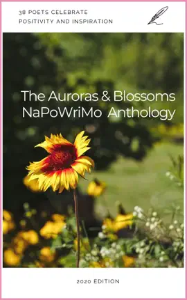 Read: The Auroras & Blossoms NaPoWriMo Anthology: 2020 Edition Book