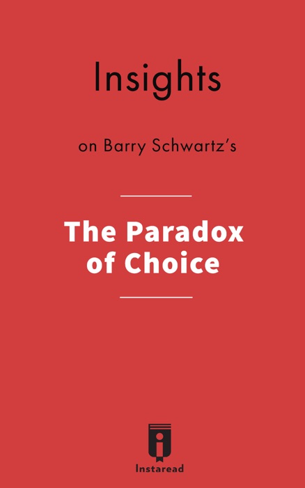 Insights on Barry Schwartz's The Paradox of Choice