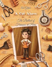 Book's Cover of A Cut Above: The Ballad of François de Paris