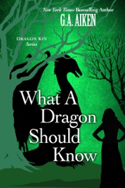 What A Dragon Should Know - G.A. Aiken