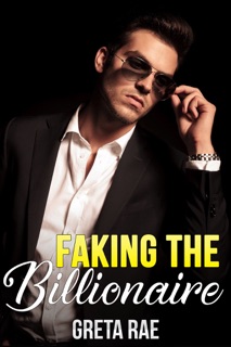 Faking the Billionaire by Greta Rae