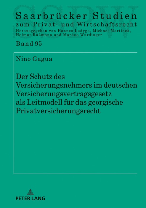 Der Schutz des Versicherungsnehmers im deutschen Versicherungsvertragsgesetz als Leitmodell für das georgische Privatversicherungsrecht