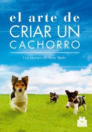 El arte de criar un cachorro - Monks of New Skete