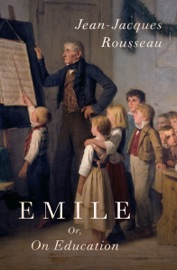 Emile - Jean-Jacques Rousseau & Barbara Foxley by  Jean-Jacques Rousseau & Barbara Foxley PDF Download