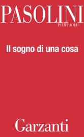 Il sogno di una cosa - Pier Paolo Pasolini