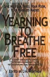 Yearning To Breathe Free by Lyn Worthen, Michael Brueggeman, Barbara G.Tarn, James Matthew Byers, Brooke Warra, Diana Deverell, Kate Pavelle, Chris Abela, Erica Ruppert, Dashiell Crowe, E.B. Wheeler, VCastro, S. L. Edwards, Sarah Barrett, Lauryn Christopher, Leslie Claire Walker, Fulvio Gatti, Emma Lee & Sam Schreiber