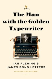 The Man with the Golden Typewriter - Fergus Fleming