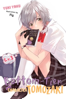 Bottom-Tier Character Tomozaki, Vol. 3 (light novel) by Yuki Yaku, Fly & Winifred Bird