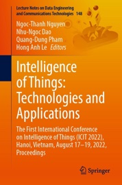 Intelligence of Things: Technologies and Applications - Ngoc-Thanh Nguyen, Nhu-Ngoc Dao, Quang-Dung Pham & Hong Anh Le