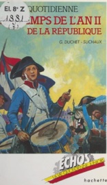 La vie quotidienne au temps de l'an II de la République - Gaston Duchet-Suchaux