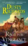 Rage for Vengeance by Dusty Richards Book Summary, Reviews and Downlod