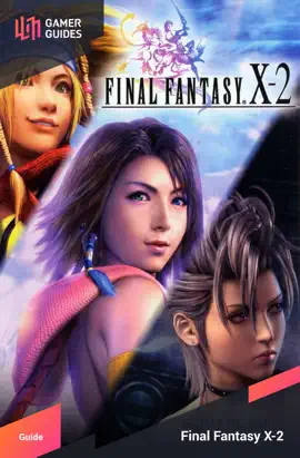 Final Fantasy X-2 HD Remaster - Strategy Guide