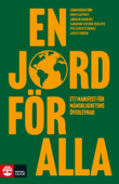 En jord för alla - Per Espen Stoknes, Johan Rockström, Jorgen Randers, Jayati Ghosh, Owen Gaffney & Sandrine Dixson-Declève