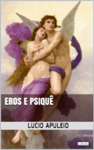 Eros e Psiquê - Apuleio - Lucio Apuleio